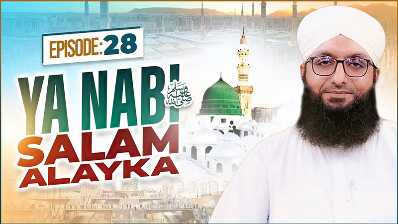 Ya Nabi Salam Alayka Episode 28